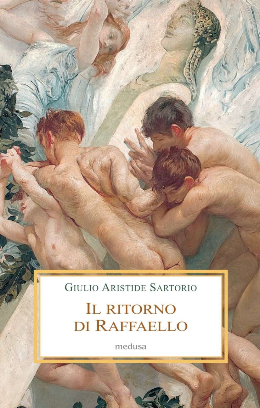 Giulio Aristide Sartorio. Il ritorno di Raffaello. A cura di Cecilia Gibellini