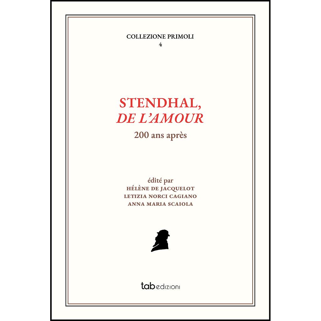 Stendhal, De l’Amour. 200 ans après