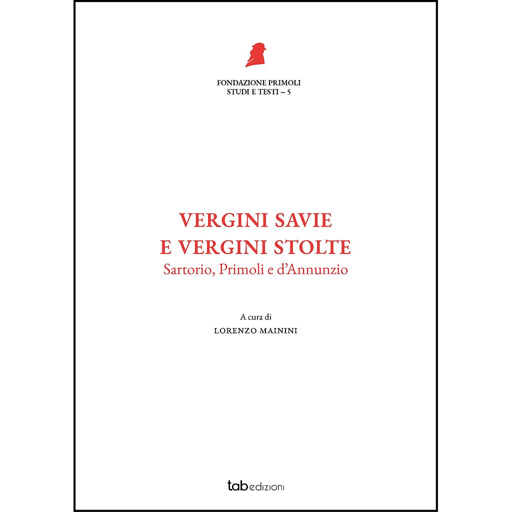Vergini savie e vergini stolte. Sartorio, Primoli e D’Annunzio.
