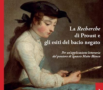 “La Recherche di Proust e gli esiti del bacio negato” di Alessandra Ginzburg